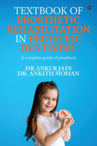 Textbook of Prosthetic Rehabilitation in Pediatric Dentistry