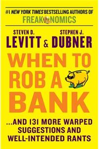 When to Rob a Bank