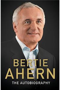 Bertie Ahern: The Autobiography