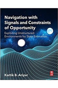 Navigation with Signals and Constraints of Opportunity