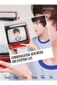Communication, New Media and Everyday Life