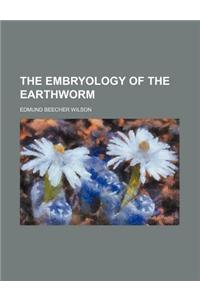 The Embryology of the Earthworm