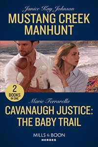 Mustang Creek Manhunt / Cavanaugh Justice: The Baby Trail