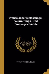 Preussische Verfassungs-, Verwaltungs- und Finanzgeschichte