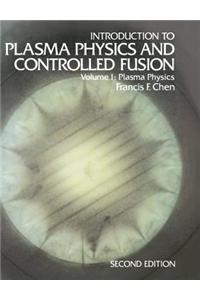 Introduction to Plasma Physics and Controlled Fusion