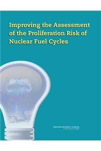 Improving the Assessment of the Proliferation Risk of Nuclear Fuel Cycles