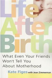 Life After Birth