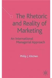 Rhetoric and Reality of Marketing
