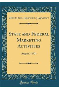 State and Federal Marketing Activities: August 3, 1921 (Classic Reprint)