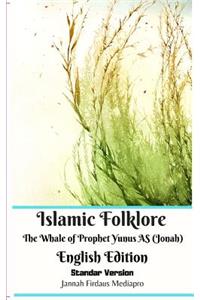 Islamic Folklore The Whale of Prophet Yunus AS (Jonah) English Edition Standar Version