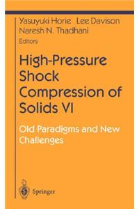 High-Pressure Shock Compression of Solids VI