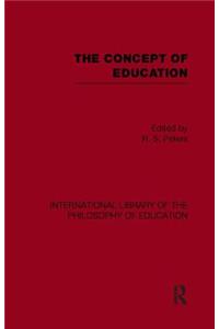 The Concept of Education (International Library of the Philosophy of Education Volume 17)