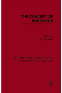 Concept of Education (International Library of the Philosophy of Education Volume 17)