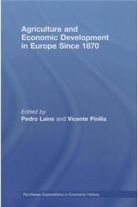 Agriculture and Economic Development in Europe Since 1870
