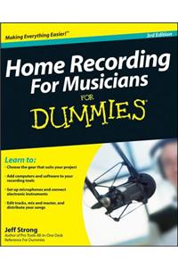 Home Recording For Musicians For Dummies