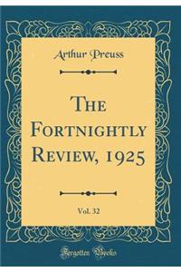 The Fortnightly Review, 1925, Vol. 32 (Classic Reprint)