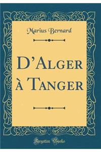 DAlger à Tanger (Classic Reprint)