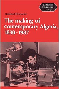 Making of Contemporary Algeria, 1830-1987