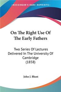 On The Right Use Of The Early Fathers