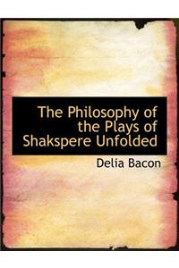 The Philosophy of the Plays of Shakspere Unfolded