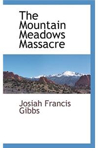 The Mountain Meadows Massacre