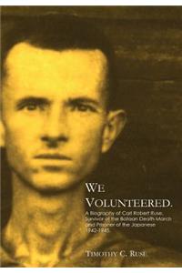 We Volunteered.