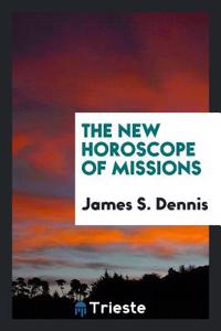 THE NEW HOROSCOPE OF MISSIONS