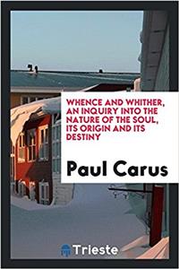 WHENCE AND WHITHER, AN INQUIRY INTO THE
