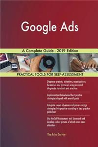 Google Ads A Complete Guide - 2019 Edition