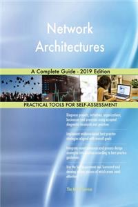 Network Architectures A Complete Guide - 2019 Edition