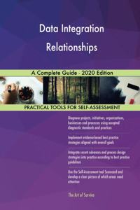 Data Integration Relationships A Complete Guide - 2020 Edition