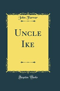 Uncle Ike (Classic Reprint)