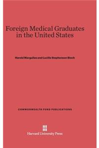 Foreign Medical Graduates in the United States