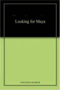 Looking for Maya