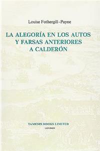 Alegoría En Los Autos Y Farsas Anteriores a Calderón