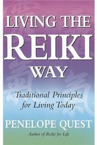 Living the Reiki Way: Traditional Principles for Living Today