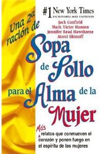 Una 2a Racion de Sopa de Pollo Para El Alma de La Mujer