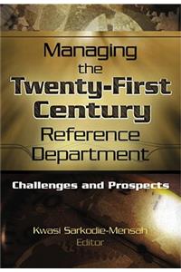 Managing the Twenty-First Century Reference Department: Challenges and Prospects