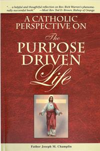 Catholic Perspective on the Purpose Driven Life