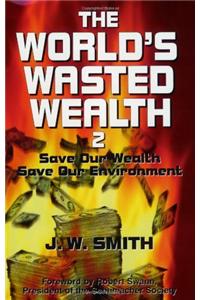 The World's Wasted Wealth 2