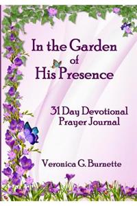 In the Garden of His Presence 31 Day Devotional Prayer Journal