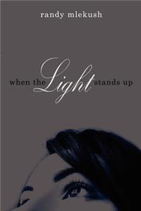 When the Light Stands Up