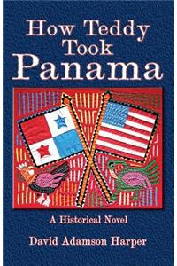 How Teddy Took Panama