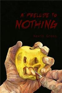 Prelude to Nothing