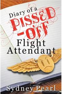 Diary of A Pissed Off Flight Attendant