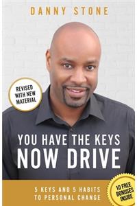 You Have The Keys, Now Drive