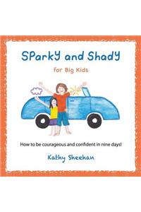 Sparky and Shady for Big Kids