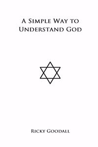 A Simple Way to Understand God