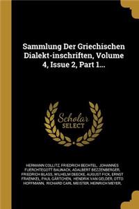 Sammlung Der Griechischen Dialekt-inschriften, Volume 4, Issue 2, Part 1...