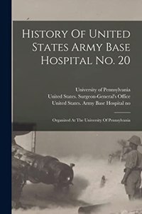 History Of United States Army Base Hospital No. 20